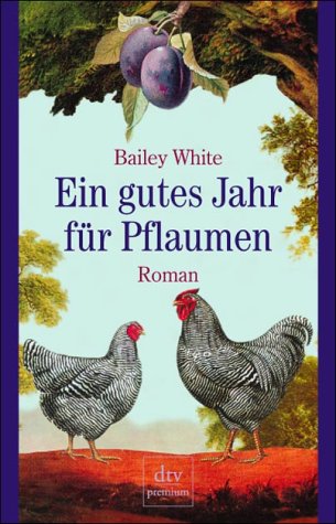 Bailey White Ein Gutes Jahr Fur Pflaumen Roman Dtv Munchen 2001 S 90 Ff